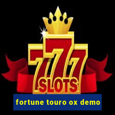 fortune touro ox demo